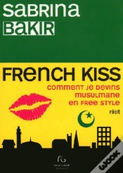 Capa do artigo French Kiss ; Comment Je Devins Musulmane En Free Style
