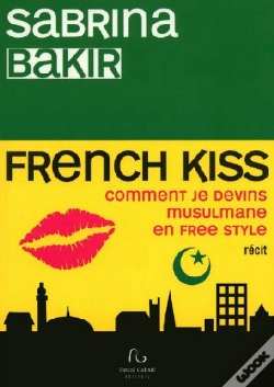 Capa do artigo French Kiss ; Comment Je Devins Musulmane En Free Style