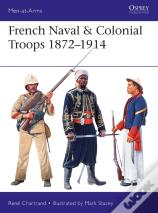 French Naval & Colonial Troops 1872â€“1914