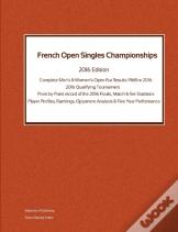 French Open Singles Championships - Complete Open Era Results 2016 Edition