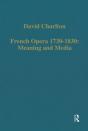 French Opera 1730-1830: Meaning And Media - Preview