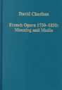 French Opera 1730â€“1830: Meaning And Media - Preview
