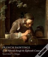French Paintings Of The Fifteenth Through The Eighteenth Century