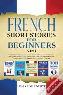 French Short Stories For Beginners 5 In 1