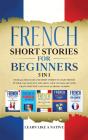 French Short Stories For Beginners 5 In 1 - Preview