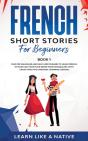 French Short Stories For Beginners Book 1 - Preview