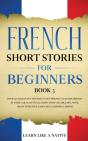 French Short Stories For Beginners Book 3 - Preview