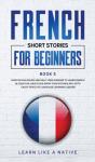 French Short Stories For Beginners Book 5 - Preview