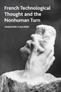 French Technological Thought And The Nonhuman Turn - Preview