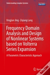 Frequency Domain Analysis And Design Of Nonlinear Systems Based On Volterra Series Expansion