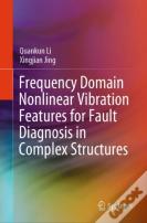 Frequency Domain Nonlinear Vibration Features For Fault Diagnosis In Complex Structures