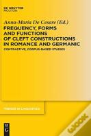 Frequency, Forms And Functions Of Cleft Constructions In Romance And Germanic