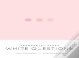 Frequently Asked White Questions