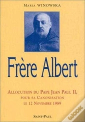 Frère Albert : Allocution Du Pape Jean Paul Ii, Pour Sa Canonisation Le 12 Novembre 1989
