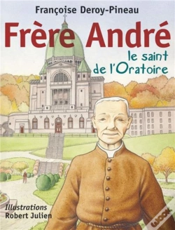Capa do artigo Frère André ; Le Saint De L'Oratoire