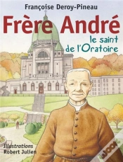 Capa do artigo Frère André ; Le Saint De L