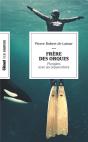 Frère Des Orques (Poche) : 20 Ans De Plongée Avec Les Orques Libres - Preview