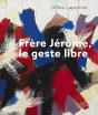 Frère Jérôme, Le Geste Libre - Preview