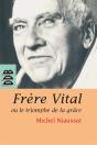 Frère Vital Ou Le Triomphe De La Grâce - Preview