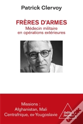 Frères D'Armes : Médecin Militaire En Opérations Extérieures
