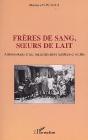 Freres De Sang Soeurs De Lait ; Anthropologie D'Une Marginalisation Familiale Et Sociale - Preview