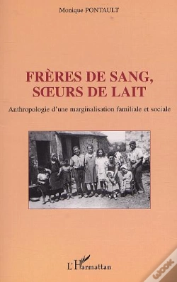 Capa do artigo Freres De Sang Soeurs De Lait ; Anthropologie D'Une Marginalisation Familiale Et Sociale
