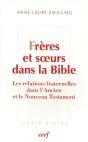 Frères Et Soeurs Dans La Bible ; Relations Fraternelles Dans L'Ancien Et Le Nouveau Testament - Preview