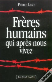 Freres Humains Qui Apres Nous Vivez