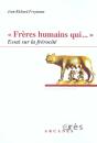 Frères Humains Qui... ; Essai Sur La Frérocité - Preview