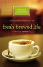 Fresh-Brewed Life Revised And Updated - Preview