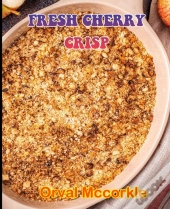 Fresh Cherry Crisp
