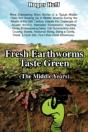 Fresh Earthworms Taste Green (The Middle Years) - Preview