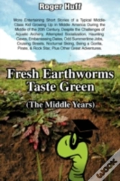 Capa do artigo Fresh Earthworms Taste Green (The Middle Years)