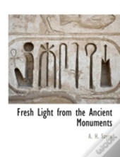 Fresh Light From The Ancient Monuments