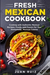 Fresh Mexican Cookbook