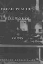 Fresh Peaches, Fireworks And Guns - Preview