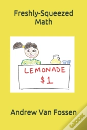 Freshly-Squeezed Math