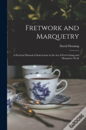 Capa do artigo Fretwork And Marquetry: A Practical Manu