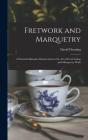 Fretwork And Marquetry: A Practical Manu - Preview