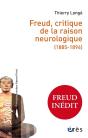 Freud, Critique De La Raison Neurologique (1885-1896) - Preview