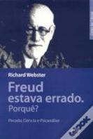 Freud Estava Errado. Porquê?