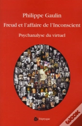 Freud Et L'Affaire De L'Inconscient