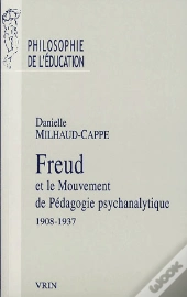 Freud Et Le Mouvement De Pédagogie Psychanalytique, 1908-1937