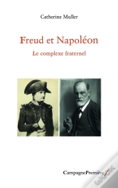 Freud Et Napoléon, Le Complexe Fraternel