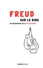 Freud Sur Le Ring : Un Abécédaire De La Psychoboxe - Preview