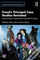 Freudâ€™S Principal Case Studies Revisited