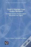 Freudâ€™S Principal Case Studies Revisited