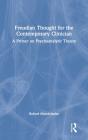 Freudian Thought For The Contemporary Clinician - Preview