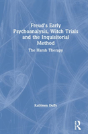 Freud'S Early Psychoanalysis, Witch Trials And The Inquisitorial Method - Preview