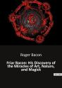 Friar Bacon His Discovery Of The Miracles Of Art Nature And Magick - Preview